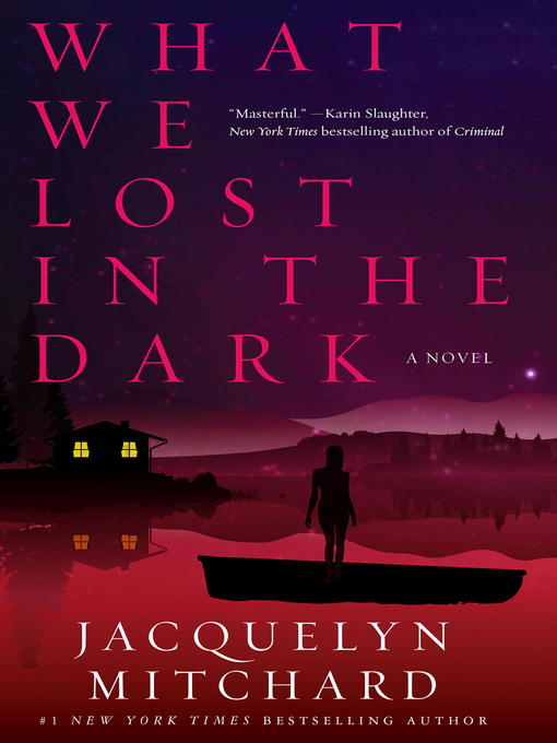 Title details for What We Lost in the Dark by Jacquelyn Mitchard - Available